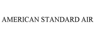 AMERICAN STANDARD AIR