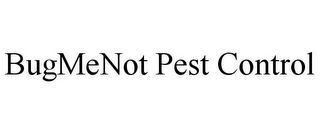 BUGMENOT PEST CONTROL
