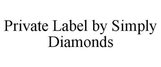 PRIVATE LABEL BY SIMPLY DIAMONDS