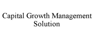 CAPITAL GROWTH MANAGEMENT SOLUTION