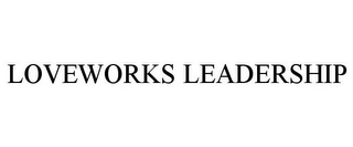 LOVEWORKS LEADERSHIP