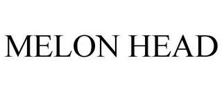 MELON HEAD