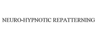 NEURO-HYPNOTIC REPATTERNING