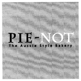 PIE-NOT THE AUSSIE STYLE BAKERY