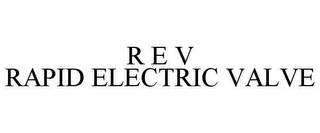 R E V RAPID ELECTRIC VALVE