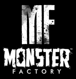 MF MONSTER FACTORY