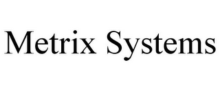 METRIX SYSTEMS