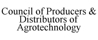 COUNCIL OF PRODUCERS & DISTRIBUTORS OF AGROTECHNOLOGY