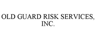 OLD GUARD RISK SERVICES, INC.