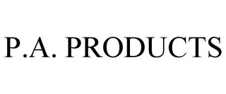 P.A. PRODUCTS