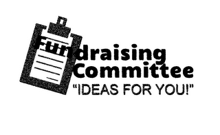 FUNDRAISING COMMITTEE "IDEAS FOR YOU!"