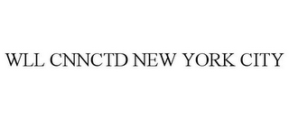 WLL CNNCTD NEW YORK CITY