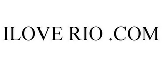 ILOVE RIO .COM