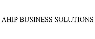 AHIP BUSINESS SOLUTIONS