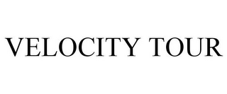 VELOCITY TOUR