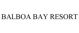 BALBOA BAY RESORT