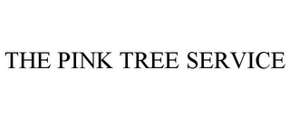 THE PINK TREE SERVICE