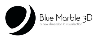 BLUE MARBLE 3D A NEW DIMENSION IN VISUALIZATION