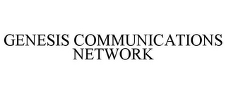 GENESIS COMMUNICATIONS NETWORK