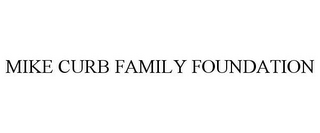 MIKE CURB FAMILY FOUNDATION