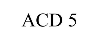 ACD 5