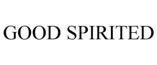 GOOD SPIRITED