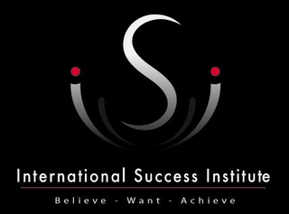 ISI INTERNATIONAL SUCCESS INSTITUTE BELIEVE - WANT - ACHIEVE