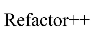 REFACTOR++