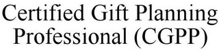 CERTIFIED GIFT PLANNING PROFESSIONAL (CGPP)