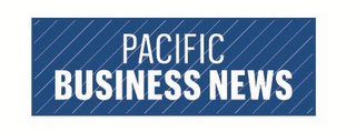 PACIFIC BUSINESS NEWS