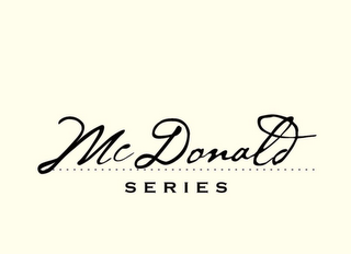 MCDONALD SERIES