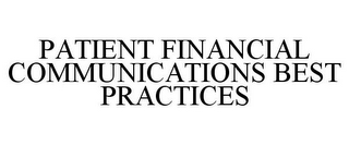 PATIENT FINANCIAL COMMUNICATIONS BEST PRACTICES