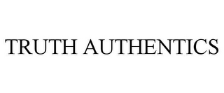 TRUTH AUTHENTICS