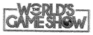 THE WORLD'S GAME SHOW