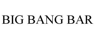 BIG BANG BAR