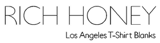 RICH HONEY LOS ANGELES T-SHIRT BLANKS