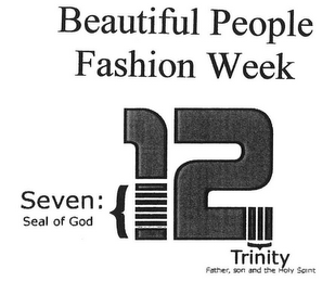 BEAUTIFUL PEOPLE FASHION WEEK SEVEN: SEAL OF GOD {12} TRINITY FATHER, SON AND THE HOLY SPIRIT