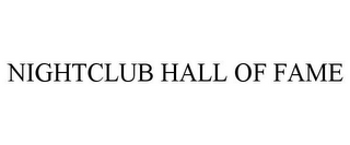 NIGHTCLUB HALL OF FAME