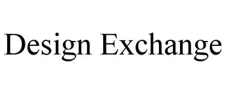 DESIGN EXCHANGE