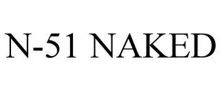 N-51 NAKED