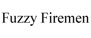 FUZZY FIREMEN