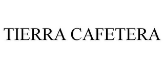 TIERRA CAFETERA