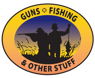 GUNS FISHING & OTHER STUFF