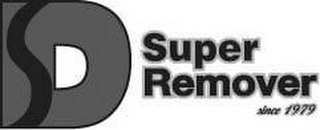 D SUPER REMOVER SINCE 1979