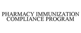 PHARMACY IMMUNIZATION COMPLIANCE PROGRAM