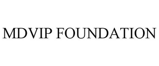 MDVIP FOUNDATION