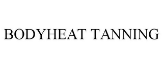 BODYHEAT TANNING