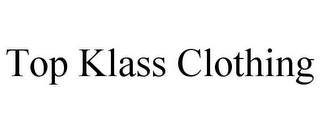 TOP KLASS CLOTHING