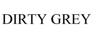 DIRTY GREY