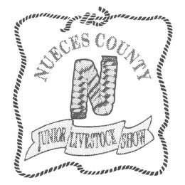 N NUECES COUNTY JUNIOR LIVESTOCK SHOW